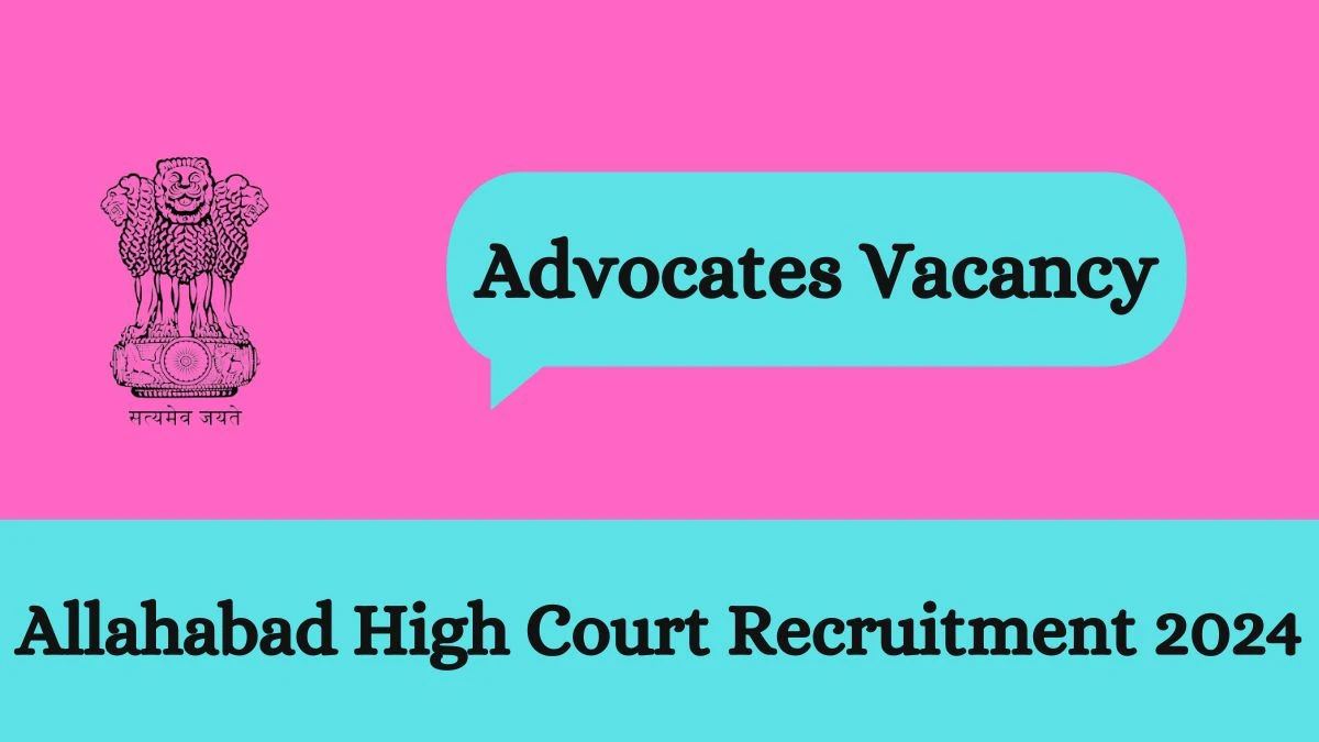 Allahabad High Court Recruitment 2024 - Latest Advocates Vacancies on 15 March 2024