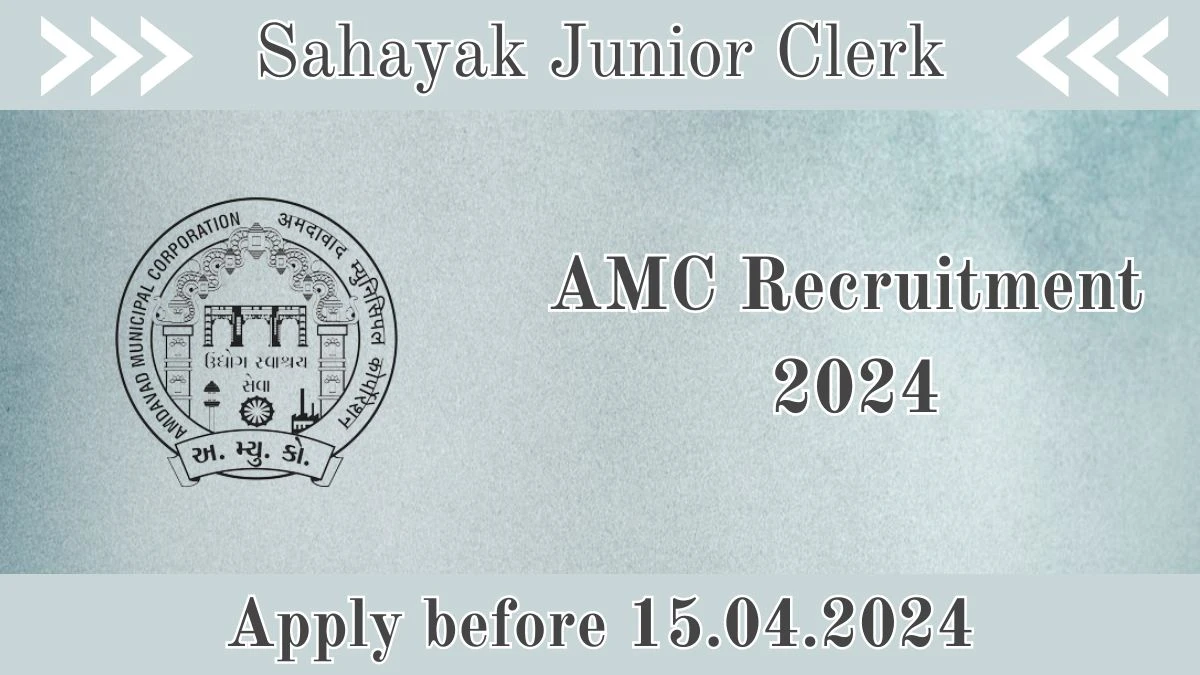 AMC Recruitment 2024, Apply for Sahayak Junior Clerk Posts News