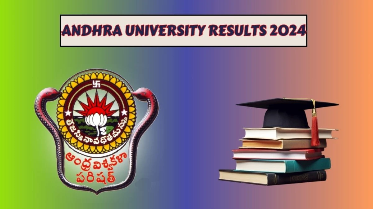Andhra University Results 2024 Out at andhrauniversity.edu.in Check B.F.A 7th Sem(4,1) Result 2024