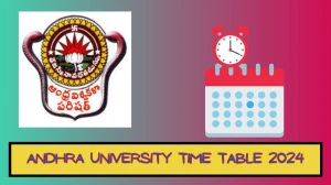 Andhra University Time Table 2024 (Declared) at andhrauniversity.edu.in