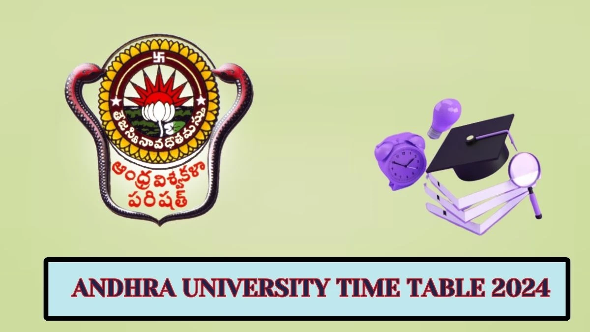 Andhra University Time Table 2024 (OUT) andhrauniversity.edu.in Download Andhra University Date Sheet Here