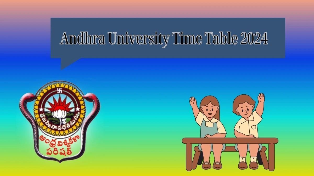 Andhra University Time Table 2024 (Out) andhrauniversity.edu.in Download Andhra University Date Sheet Here
