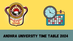 Andhra University Time Table 2024 (Released) at andhrauniversity.edu.in