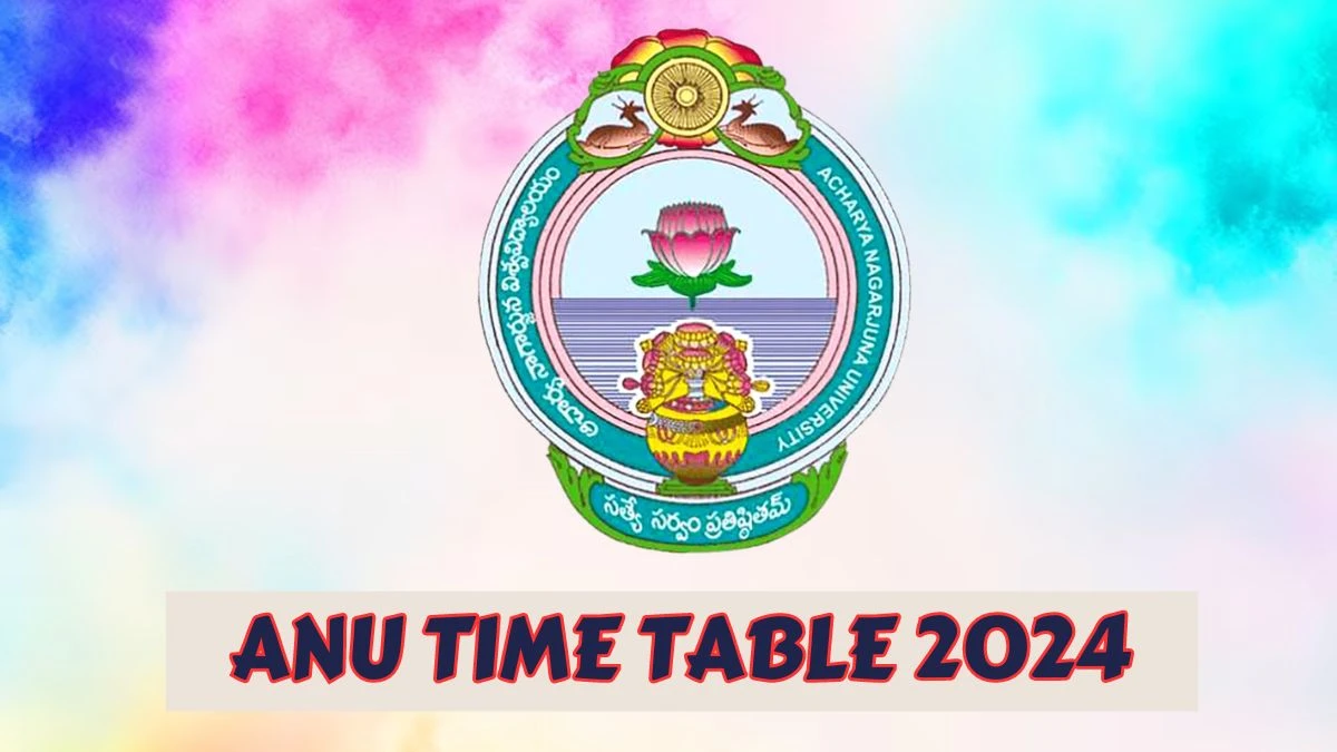 ANU Time Table 2024 (Announced) at nagarjunauniversity.ac.in