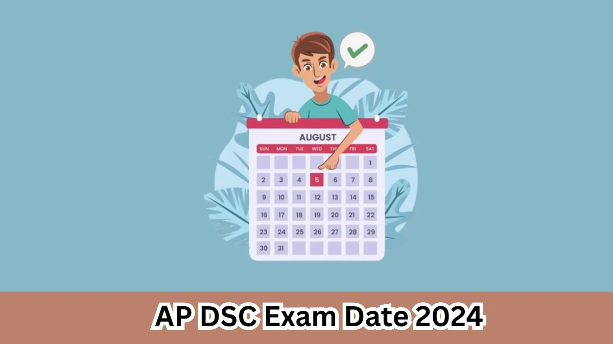 AP DSC Exam Date 2024 at apdsc.apcfss.in Verify the schedule for the examination date, SGT, PGT, TGT, and School Assistant, and site details. - 29 March 2024