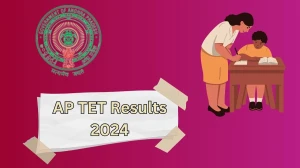 AP TET Results 2024 (Awaited) aptet.apcfss.in