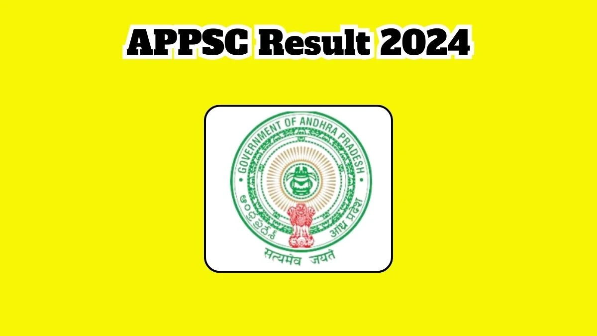 APPSC Result 2024 To Be out Soon Check Result of Group 1 Direct Link Here at psc.ap.gov.in - 20 March 2024