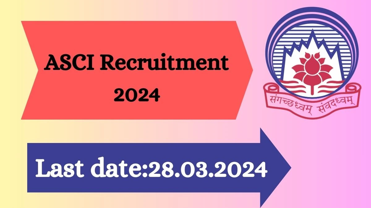 ASCI Recruitment 2024 - Latest Assistant Professor Vacancies on 21 March 2024