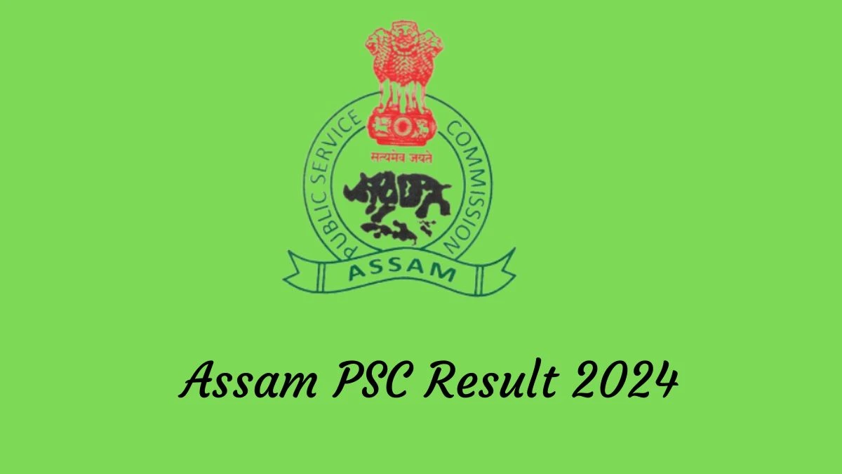 Assam PSC Result 2024 Released. Direct Link to Check Assam PSC Assistant Professor Result 2024 apsc.nic.in - 04 March 2024