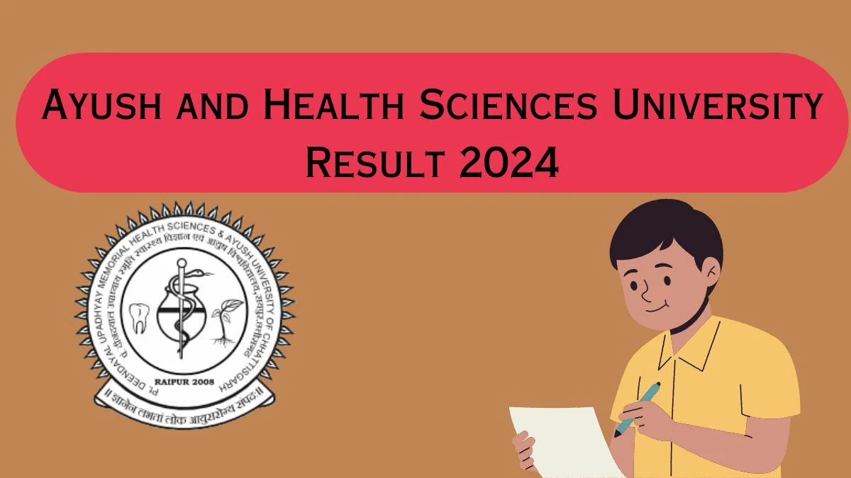 Ayush and Health Sciences University Result 2024 (PDF OUT) cghealthuniv.com
