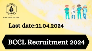 BCCL Recruitment 2024 - Latest Senior Medical Specialist, Medical Specialist, Senior Medical Officer Vacancies on 27 March 2024