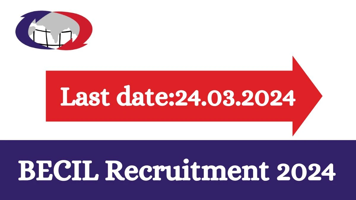 BECIL Recruitment 2024 - Latest Construction Manager,Engineer Vacancies on 14 March 2024