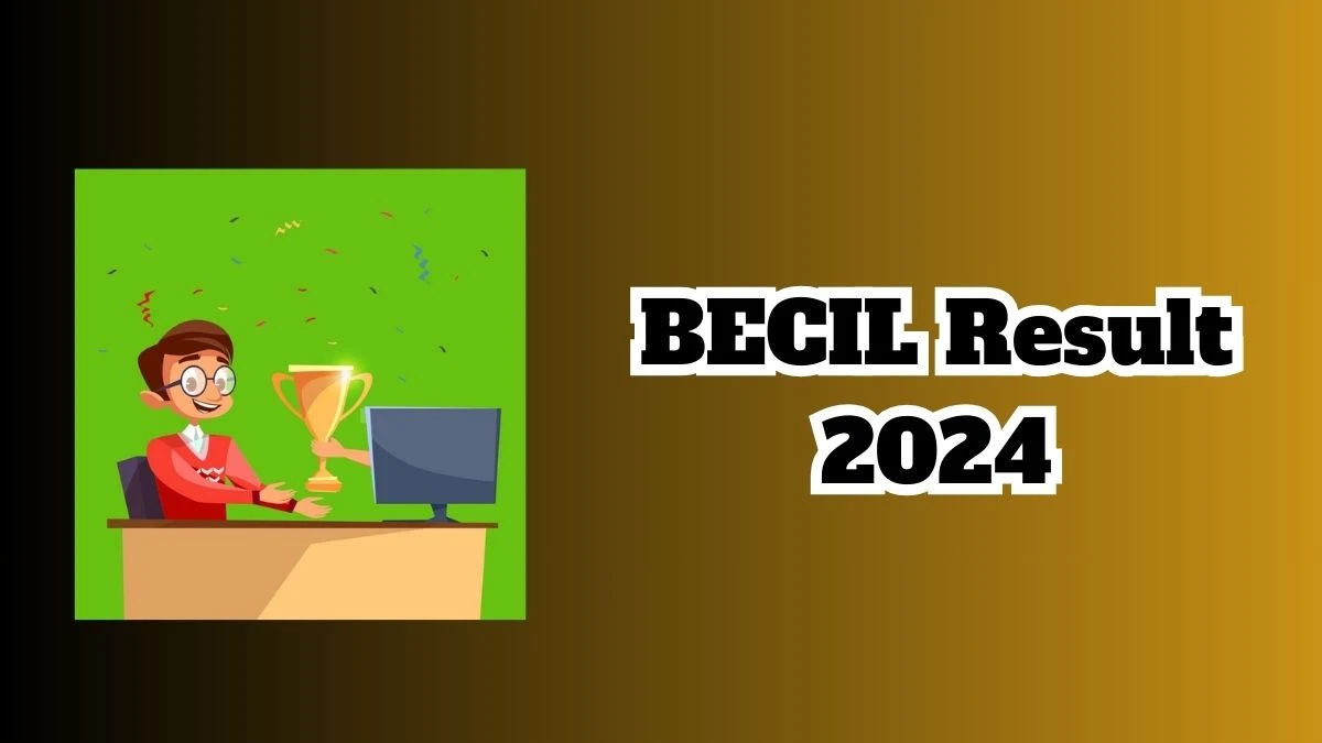 BECIL Result 2024 Announced. Direct Link to Check BECIL Data Entry Operator Result 2024 www.becil.com - 11 March 2024