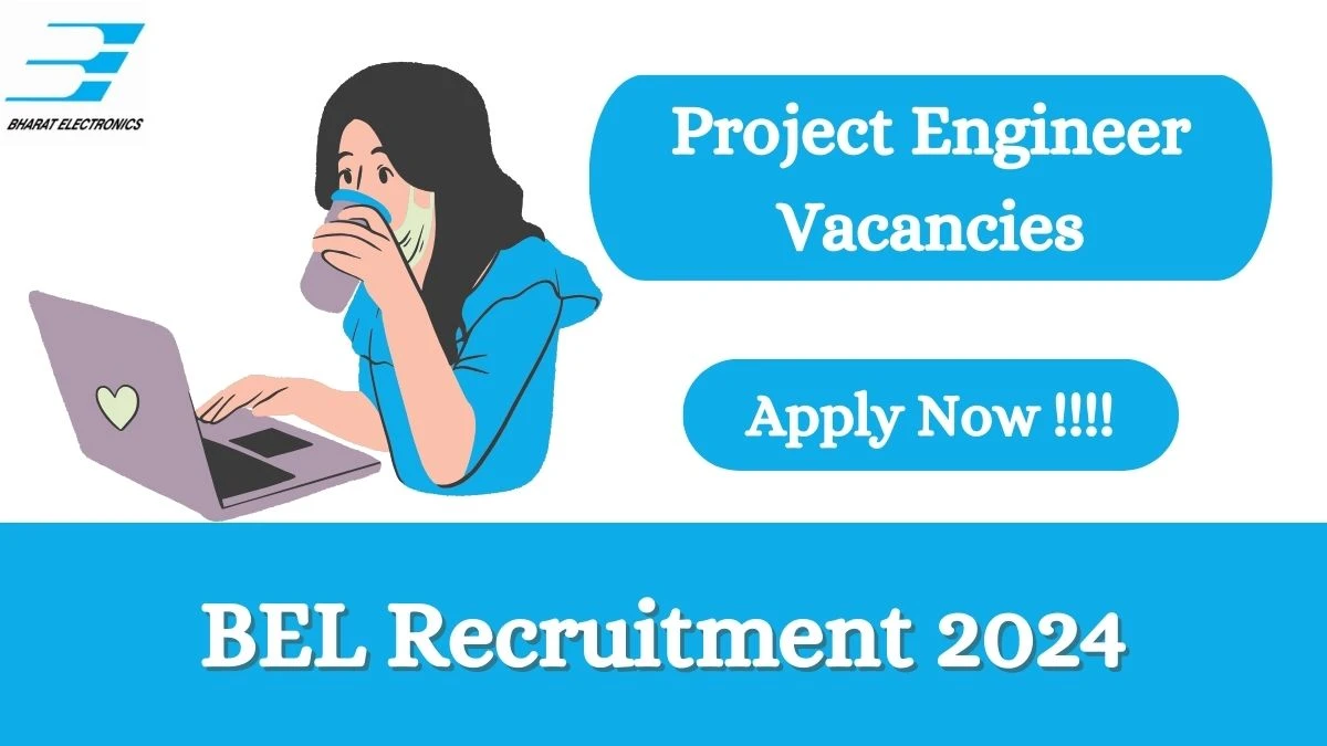 BEL Recruitment 2024 Apply online now for Project Engineer I Job Vacancies Notification 05.03.2024