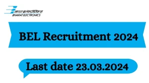 BEL Recruitment 2024 - Latest Project Engineer,Trainee Engineer Vacancies on 11 March 2024