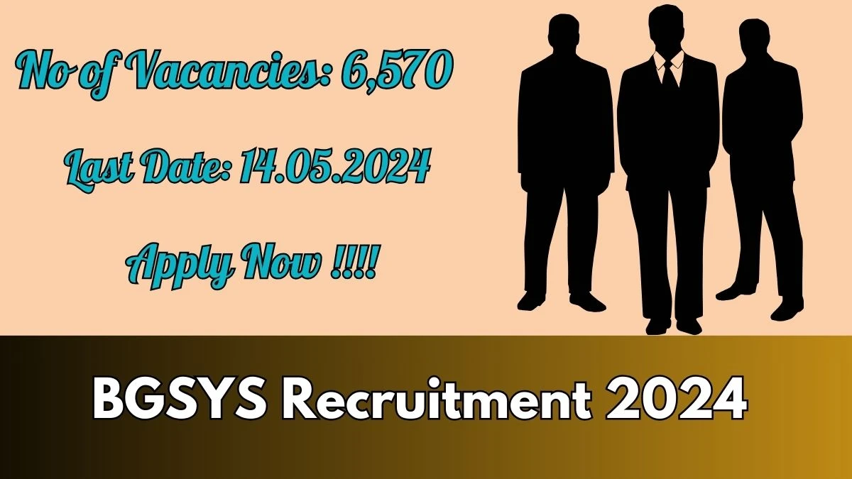 BGSYS Recruitment 2024 - Latest 6,570 Accountant cum IT Assistant Vacancies on 19 March 2024