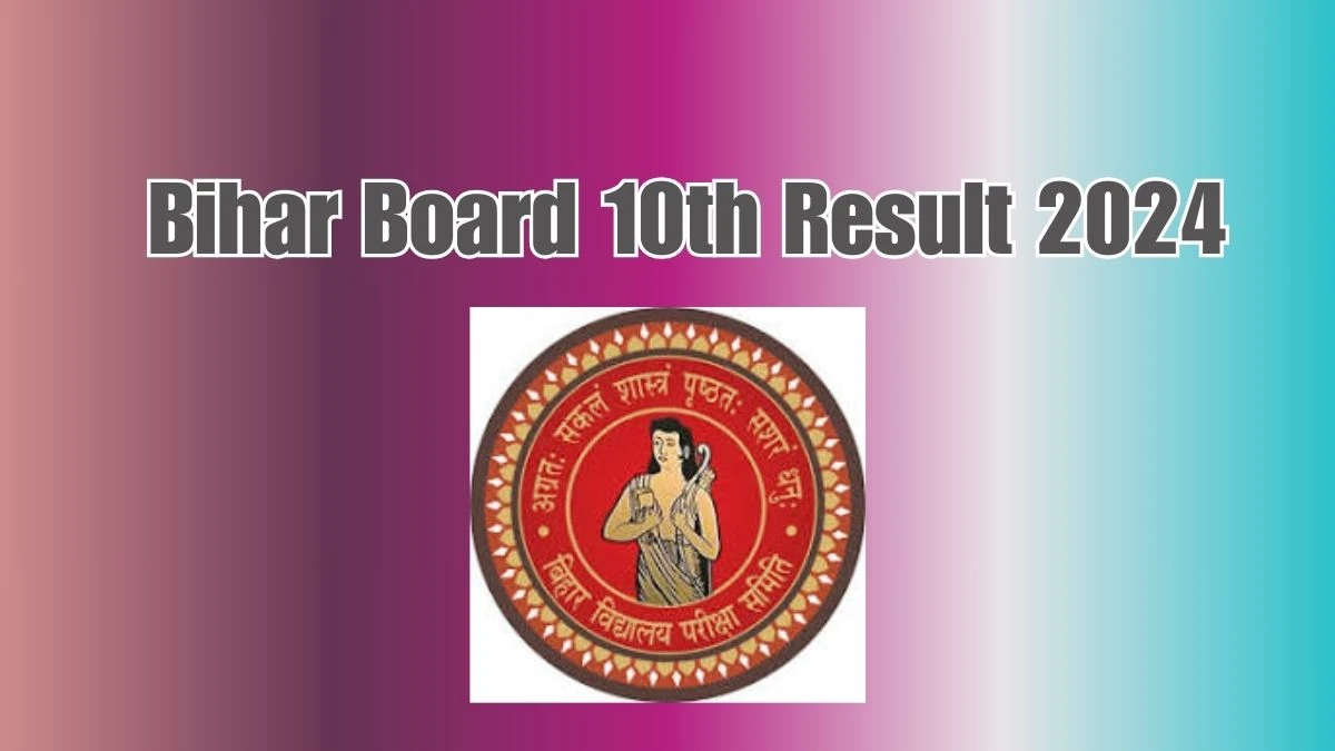 Bihar Board 10th Result 2024 (Awaited) biharboardonline.bihar.gov.in