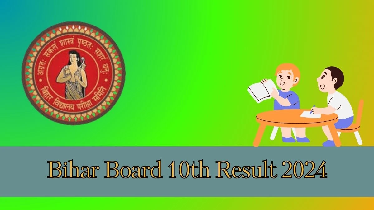 Bihar Board 10th Result 2024 (Releasing Soon) biharboardonline.bihar.gov.in