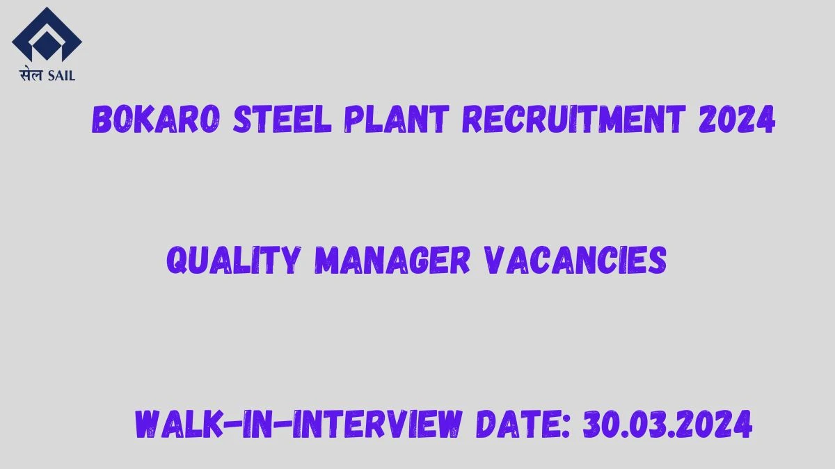Bokaro Steel Plant Recruitment 2024 Walk-In Interviews for Quality Manager on 30.03.2024