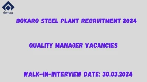 Bokaro Steel Plant Recruitment 2024 Walk-In Interviews for Quality Manager on 30.03.2024 Bokaro Steel Plant Recruitment 2024 Walk-In Interviews for Quality Manager on 30.03.2024