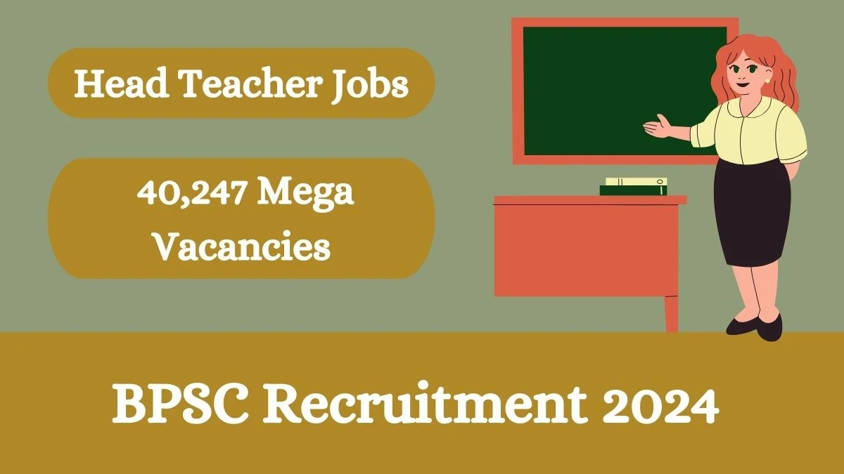 BPSC Recruitment 2024 Apply online now for 40,247 Head Teacher Job Vacancies Notification 06.03.2024