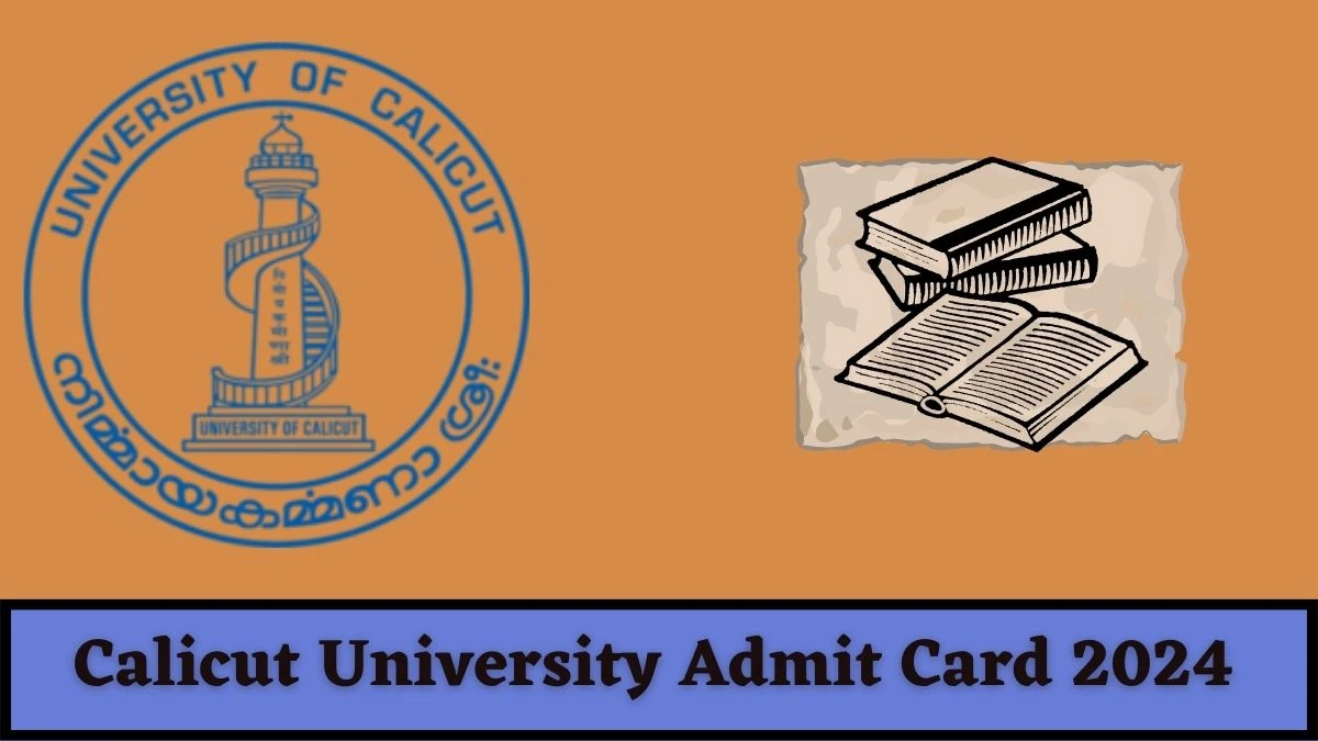 Calicut University Admit Card 2024 (Announced) uoc.ac.in Check Calicut University 4th Year Bachelor of Hotel Management Exam Hall Ticket Details Here - 13 Mar 2024