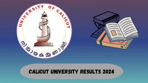 Calicut University Results 2024 Out at uoc.ac.in Check Rv Result of 3rd Semester M.A.Political Science (Distance)