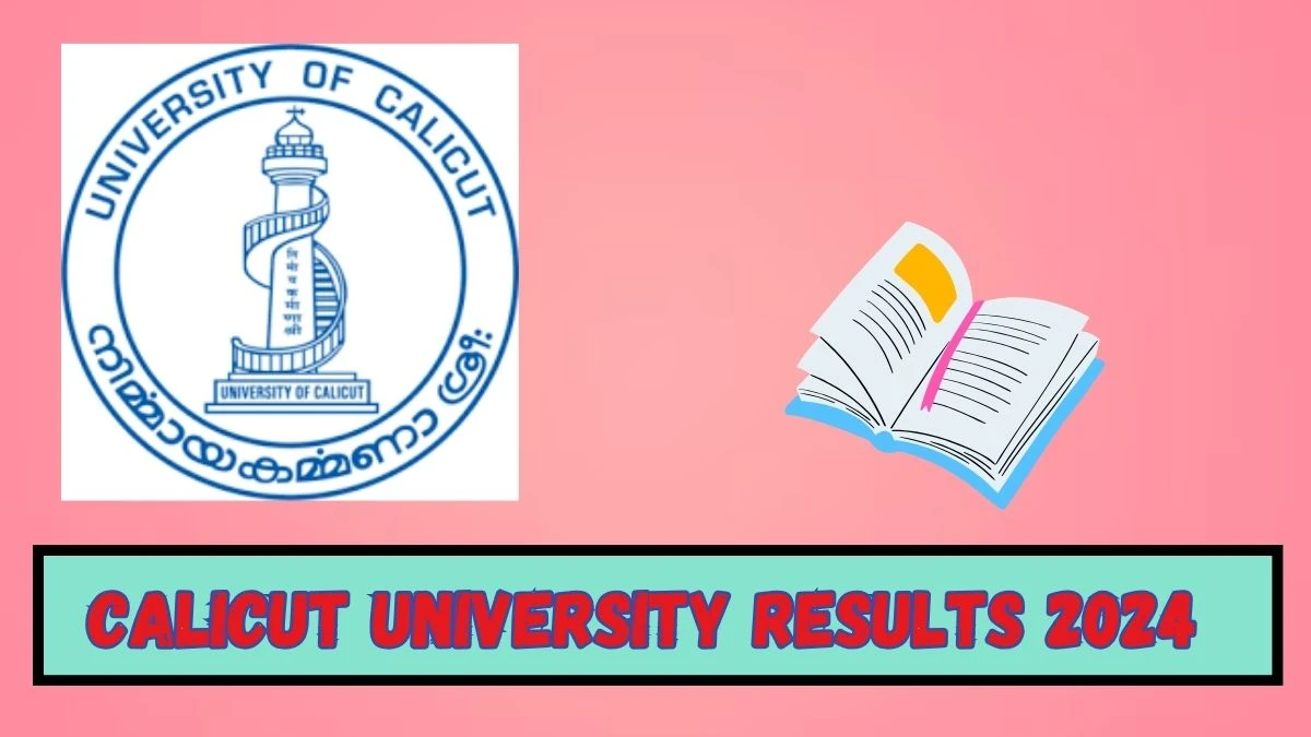 Calicut University Results 2024 Released at uoc.ac.in Check 3rd Sem B.ED. Exam Result 2024