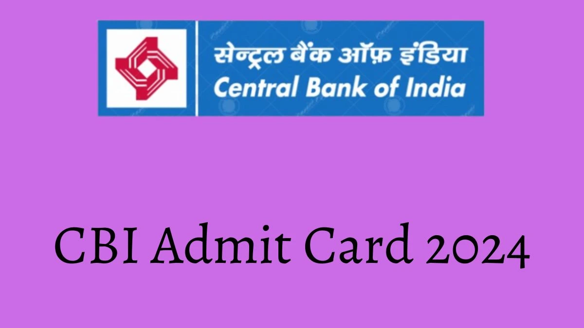 CBI Admit Card 2024 will be released Apprentice Check Exam Date, Hall Ticket centralbankofindia.co.in - 23 March 2024