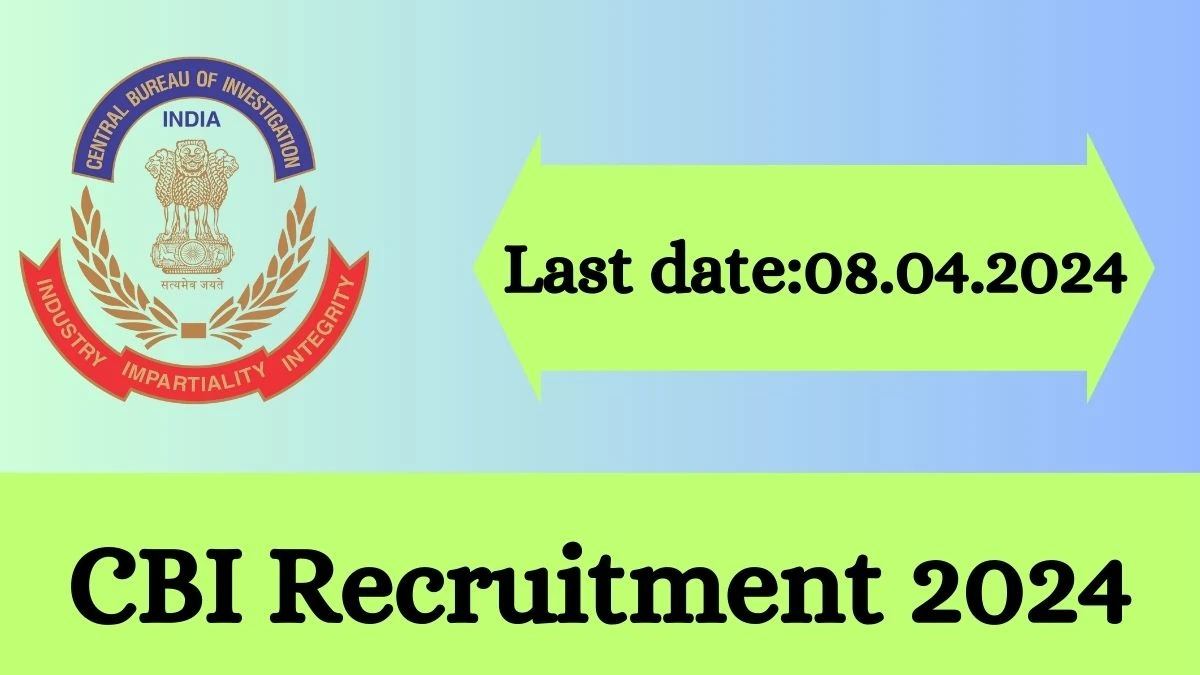 CBI Recruitment 2024 - Latest Retired Police Officer Vacancies on 22 March 2024