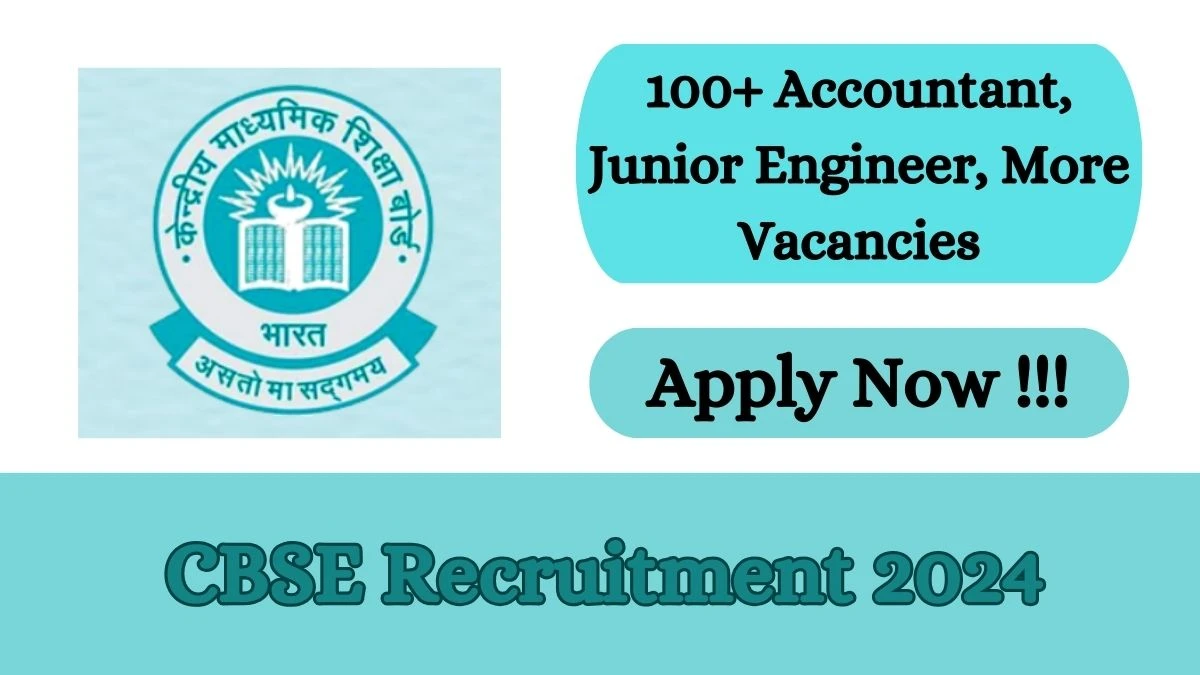 CBSE Recruitment 2024 Apply online now for Accountant, Junior Engineer