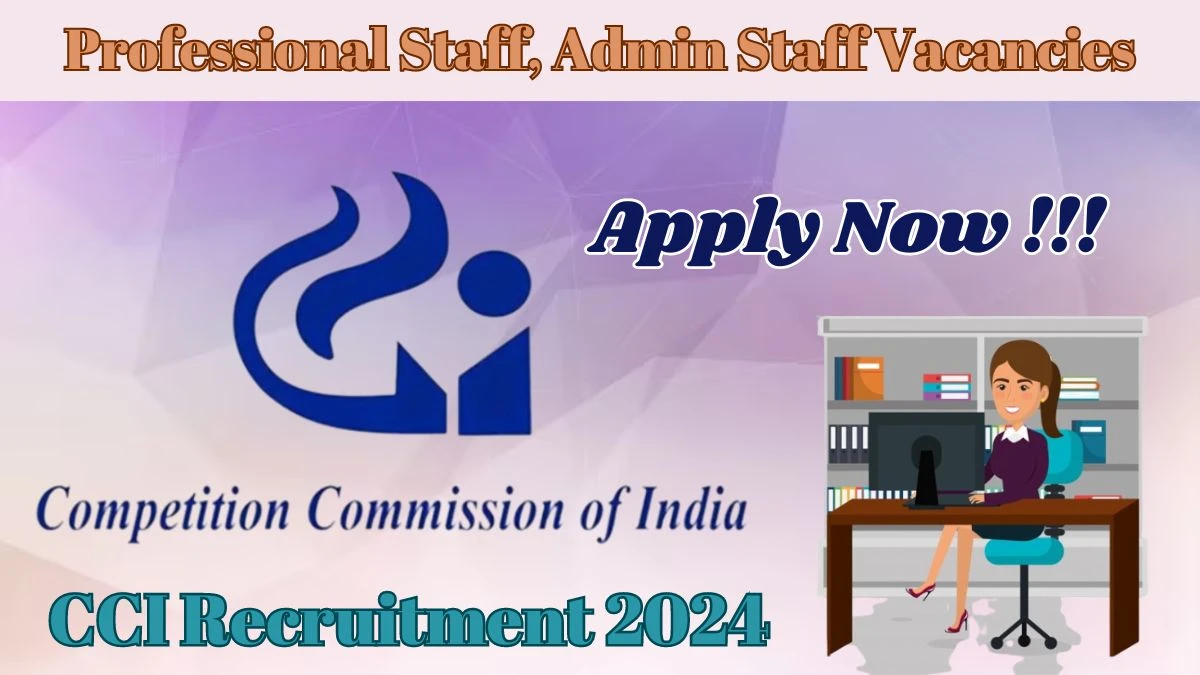CCI Recruitment 2024 Apply for 01  Professional Staff and Admin  Staff Jobs @ cci.gov.in