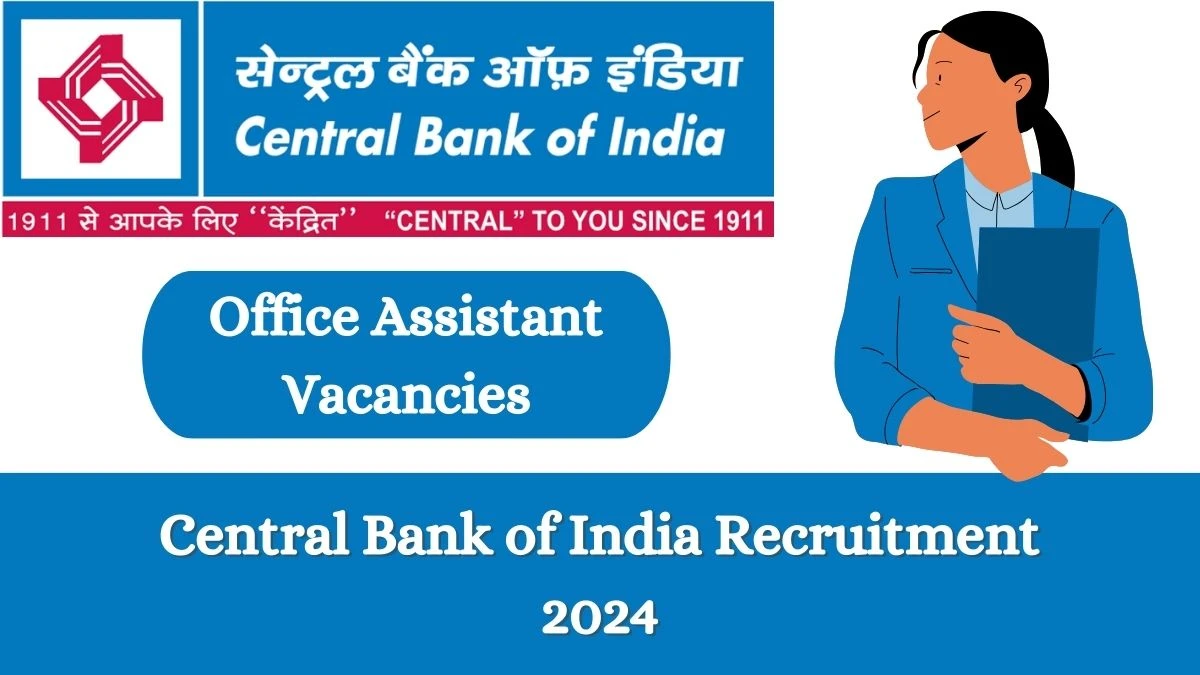 Central Bank of India Recruitment 2024 Apply online now for Office Assistant Job Vacancies Notification 05.03.2024