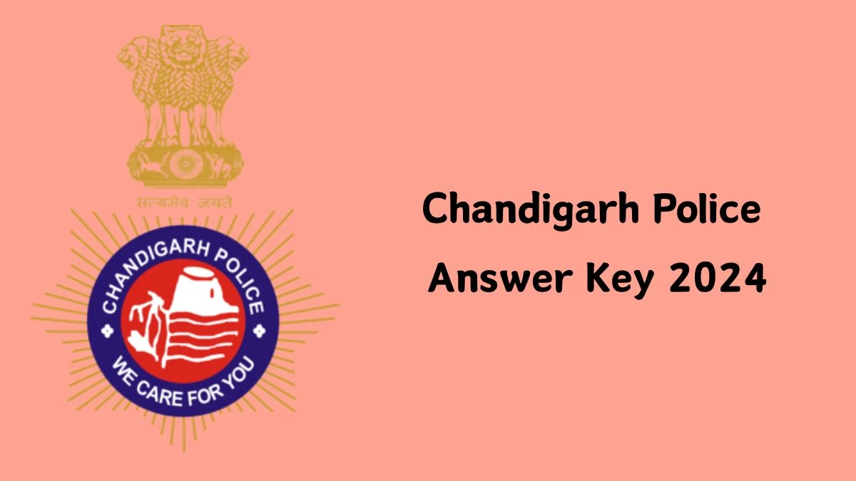 Chandigarh Police Answer Key 2024 Is Now available Download Constable PDF here at chandigarhpolice.gov.in - 04 March 2024