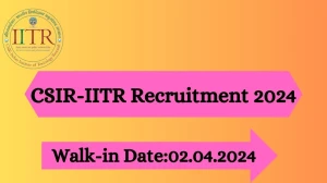 CSIR-IITR Recruitment 2024 Walk-In Interviews for ...