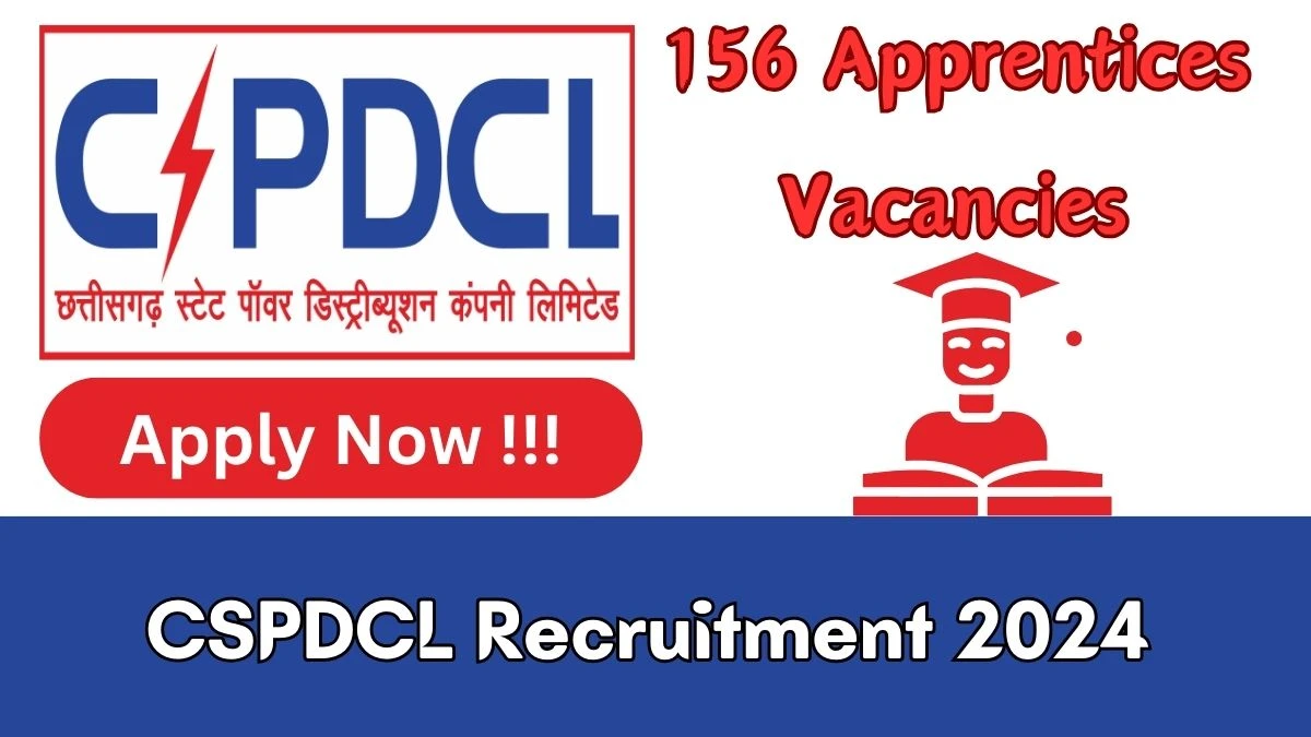 CSPDCL Recruitment 2024 - 156 Apprentices Jobs Updated On 30 March 2024