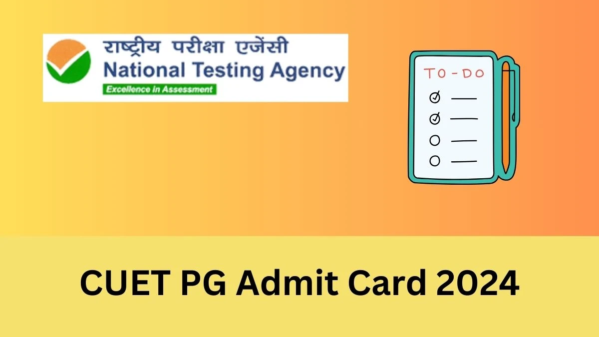 CUET PG 2024 Admit Card (Announced) For Common University Entrance Test PG @ pgcuet.samarth.ac.in
