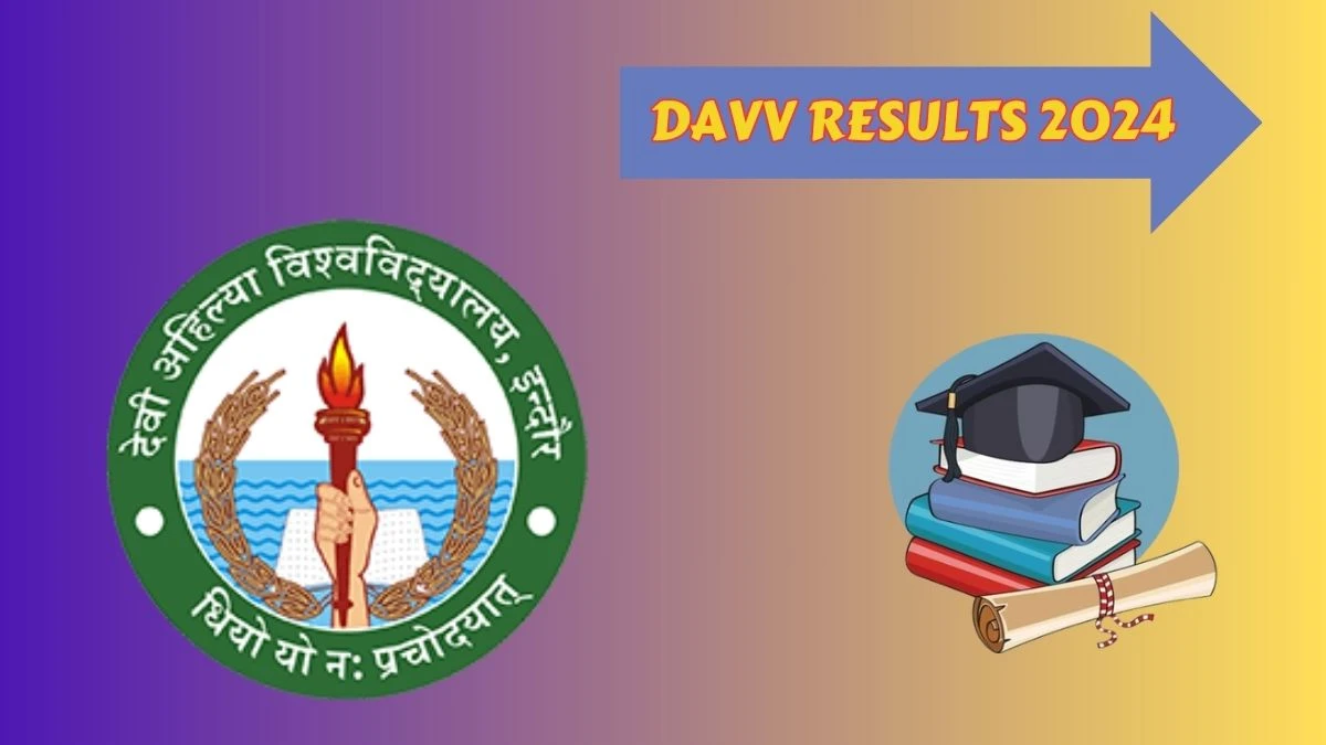 DAVV Results 2024 (Announced) at dauniv.ac.in Check Bachelor of Journalism Sem-1 Result 2024