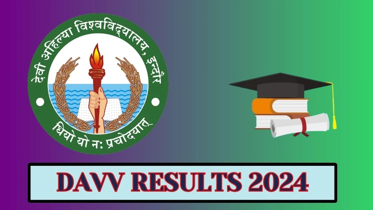 DAVV Results 2024 (Released) at dauniv.ac.in Check BED 2 Sem Result 2024