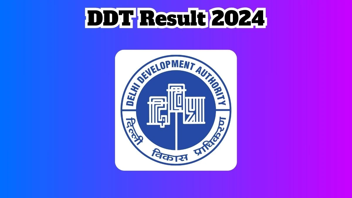 DDA Result 2024 Announced. Direct Link to Check DDA Assistant Section Officer Result 2024 dda.gov.in - 19 March 2024