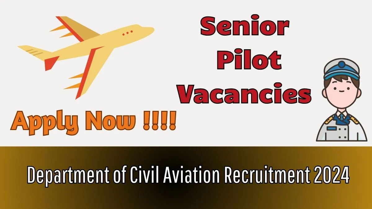 Department of Civil Aviation Recruitment 2024 Apply for 01 Senior Pilot Jobs @ punjab.gov.in