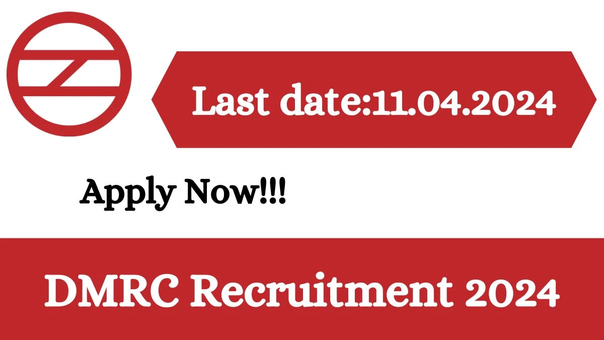 DMRC Recruitment 2024 - Latest Deputy General Manager Vacancies on 14 March 2024