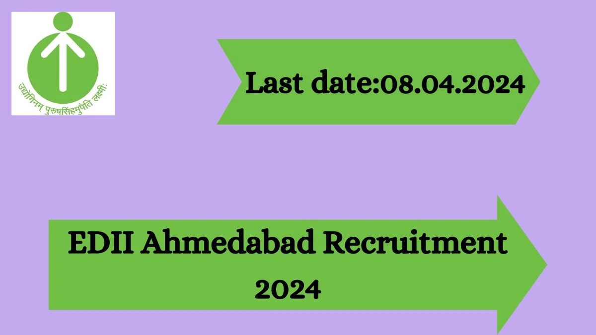 EDII Ahmedabad Recruitment 2024 - Latest Entrepreneurship Expert, Enterprise Support Officer Vacancies on 30 March 2024