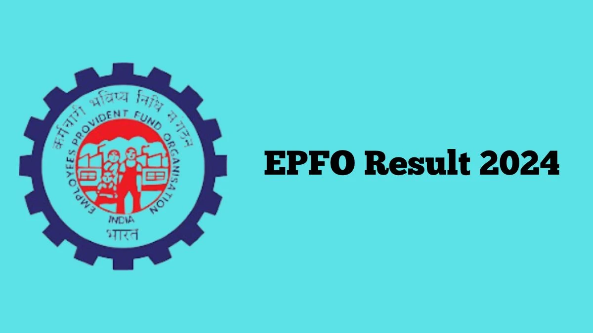 EPFO Result 2024 Announced. Direct Link to Check EPFO Stenographer Group-C Result 2024 epfindia.gov.in - 07 March 2024