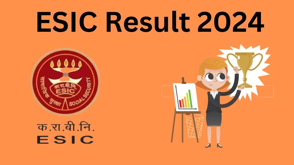 ESIC Teaching Faculty Result 2024 Announced Download ESIC Result at esic.gov.in 11 March 2024