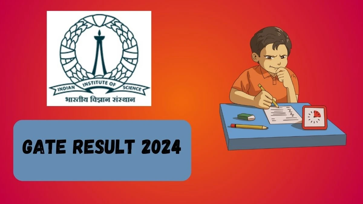 GATE Result 2024 (March 16) gate2024.iisc.ac.in Check Declared Date, Download Link Details Here