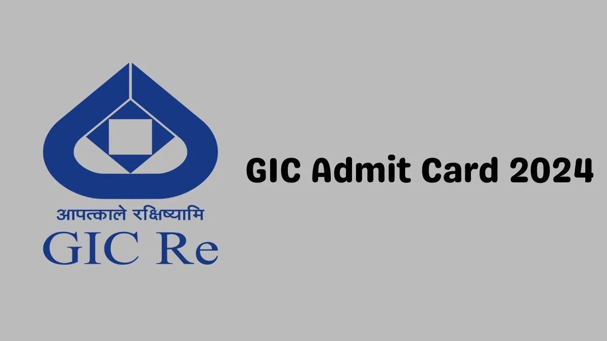 GIC Admit Card 2024 Released For Assistant Manager Check and Download Hall Ticket, Exam Date @ gicre.in - 02 March 2024