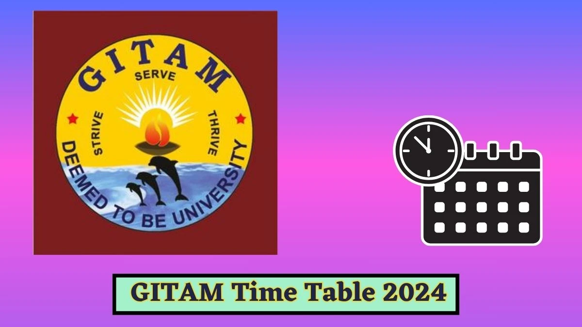 GITAM Time Table 2024 (Declared) gitam.edu Download GITAM Date Sheet Here