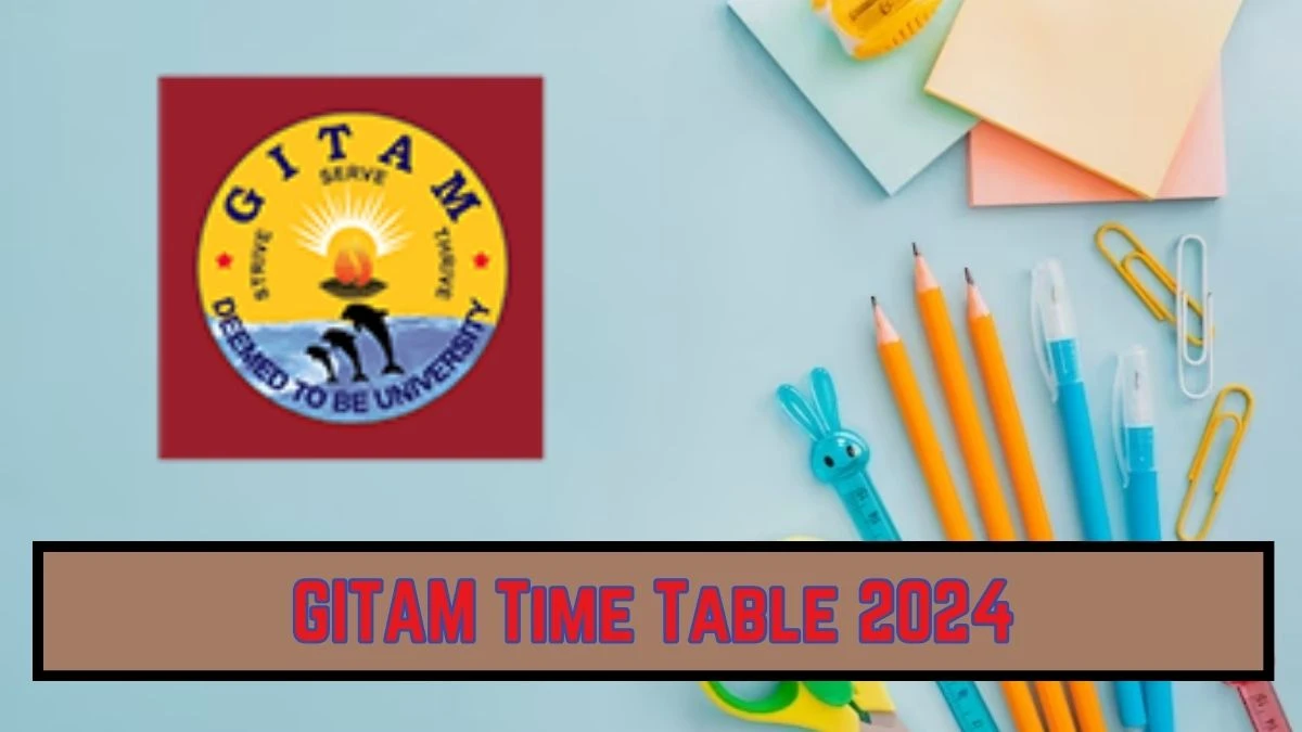 GITAM Time Table 2024 (OUT) gitam.edu Download GITAM Date Sheet Here