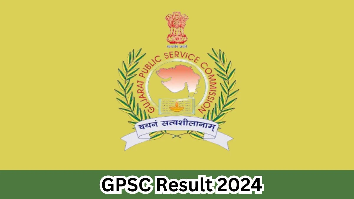 GPSC Result 2024 Announced. Direct Link to Check GPSC Assistant Professor Result 2024 gpsc.gujarat.gov.in - 30 March 2024
